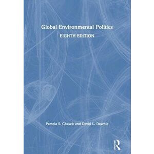 Global Environmental Politics, Paperback - David L. Downie imagine