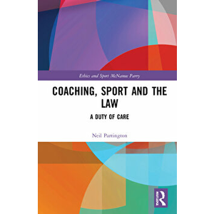 Coaching, Sport and the Law. A Duty of Care, Paperback - Neil Partington imagine