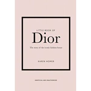 Little Book of Dior, Hardback - Karen Homer imagine