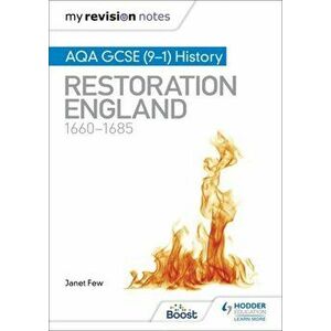 My Revision Notes: AQA GCSE (9-1) History: Restoration England, 1660-1685, Paperback - Janet Few imagine