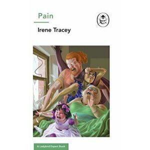 Pain: A Ladybird Expert Book, Hardback - Irene Tracey imagine