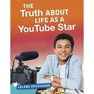 Truth About Life as a YouTube Star, Paperback - Sarah Cords imagine