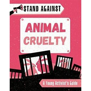 Stand Against: Animal Cruelty, Paperback - Alice Harman imagine