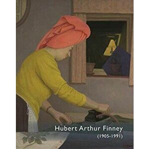 Hubert Arthur Finney (1905-1991), Paperback - Nicholas Finney imagine