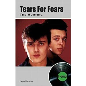 Tears For Fears The Hurting. In-depth, Paperback - Laura Shenton imagine