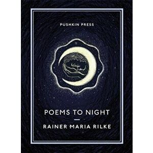 Poems to Night, Paperback - Rainer Maria Rilke imagine