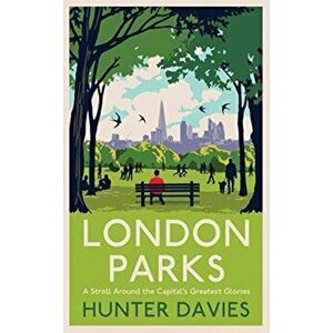 London Parks, Hardback - Hunter Davies imagine