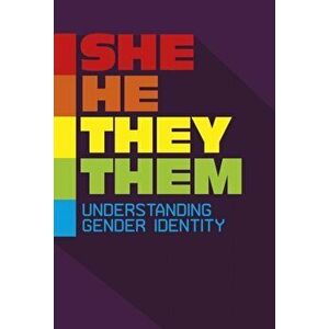 She/He/They/Them. Understanding Gender Identity, Paperback - Rebecca Stanborough imagine