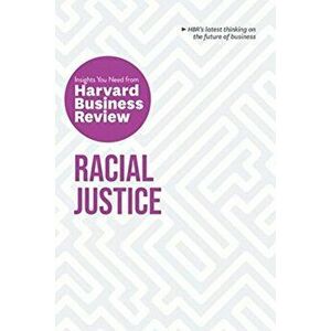 Racial Justice: The Insights You Need from Harvard Business Review, Paperback - Anthony J. Mayo imagine