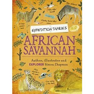 Expedition Diaries: African Savannah, Paperback - Simon Chapman imagine