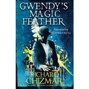 Gwendy's Magic Feather. (The Button Box Series), Paperback - Richard Chizmar imagine