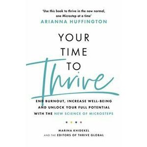 Your Time to Thrive, Paperback - Thrive Global imagine