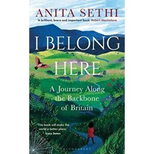 I Belong Here. A Journey Along the Backbone of Britain, Hardback - Anita Sethi imagine