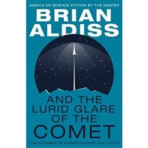 And the Lurid Glare of the Comet, Paperback - Brian Aldiss imagine