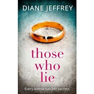 Those Who Lie, Paperback - Diane Jeffrey imagine