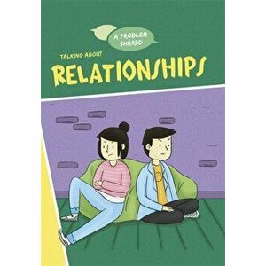 Problem Shared: Talking About Relationships, Hardback - Louise Spilsbury imagine