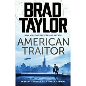 American Traitor, Hardback - Brad Taylor imagine