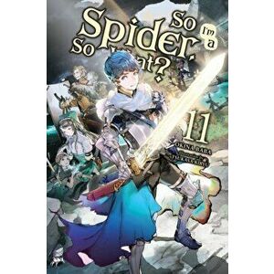 So I'm a Spider, So What?, Vol. 11 (light novel), Paperback - Okina Baba imagine
