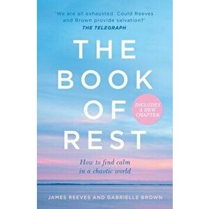Book of Rest. How to Find Calm in a Chaotic World, Paperback - Gabrielle Brown imagine