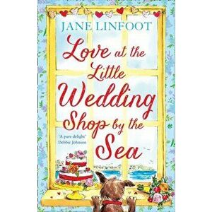 Love at the Little Wedding Shop by the Sea, Paperback - Jane Linfoot imagine