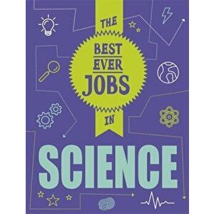 Best Ever Jobs In: Science, Paperback - Paul Mason imagine