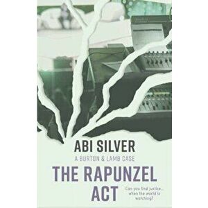 Rapunzel Act, Paperback - Abi Silver imagine