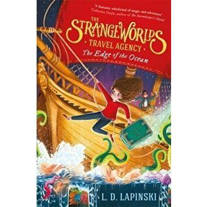 The Strangeworlds Travel Agency: The Edge of the Ocean. Book 2, Paperback - L.D. Lapinski imagine