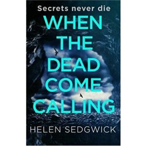 When the Dead Come Calling. The Burrowhead Mysteries: A Scottish Book Trust 2020 Great Scottish Novel, Paperback - Helen Sedgwick imagine