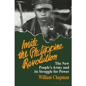 Inside the Philippine Revolution. The New People's Army and Its Struggle for Power, Paperback - William Chapman imagine