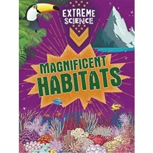 Extreme Science: Magnificent Habitats, Paperback - Jon Richards imagine
