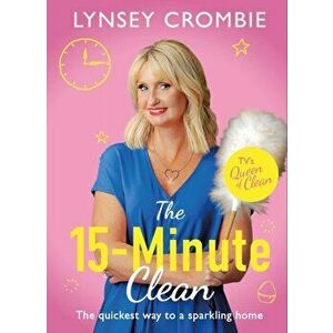 Queen of Clean - The 15-Minute Clean. The quickest way to a sparkling home, Hardback - Lynsey Crombie imagine