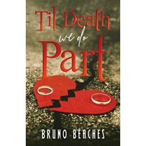 Til Death We Do Part, Paperback - Bruno Beaches imagine