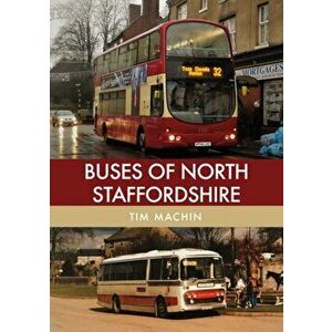 Buses of North Staffordshire, Paperback - Tim Machin imagine
