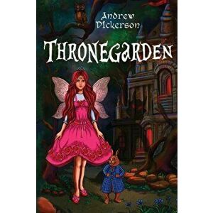 Thronegarden, Paperback - Andrew Dickerson imagine