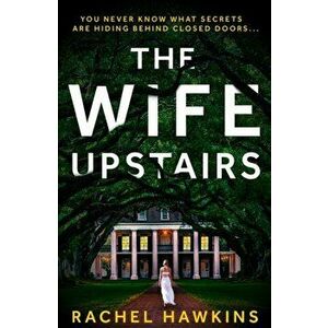 Wife Upstairs, Paperback - Rachel Hawkins imagine