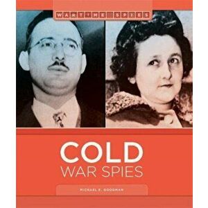 Cold War Spies, Paperback - Michael E Goodman imagine