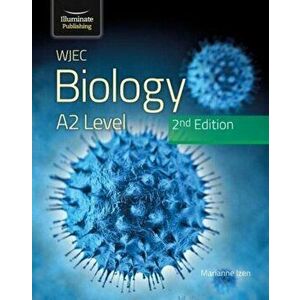 WJEC Biology for A2 Level Student Book: 2nd Edition, Paperback - Dr Marianne Izen imagine
