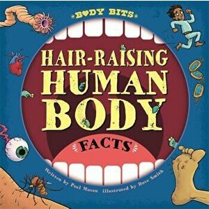 Hair-raising Human Body Facts, Paperback - Paul Mason imagine