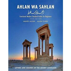Ahlan wa Sahlan. Letters and Sounds of the Arabic Language, Paperback - Allen Clark imagine
