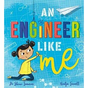 Engineer Like Me, Paperback - Dr Shini Somara imagine