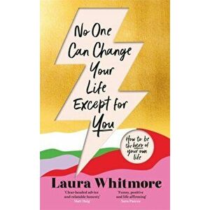 No One Can Change Your Life Except For You. The Sunday Times bestseller, Hardback - Laura Whitmore imagine