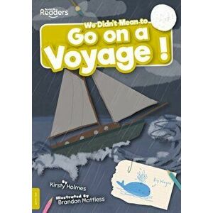 We Didn't Mean to Go on a Voyage!, Paperback - Kirsty Holmes imagine