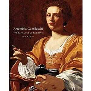 Artemisia Gentileschi. The Language of Painting, Paperback - Jesse M. Locker imagine