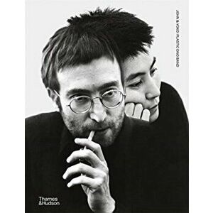 John & Yoko/Plastic Ono Band, Hardback - Yoko Ono imagine