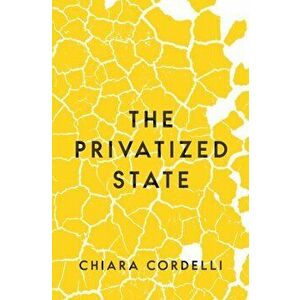 Privatized State, Hardback - Chiara Cordelli imagine