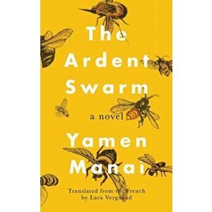 Ardent Swarm. A Novel, Hardback - Yamen Manai imagine