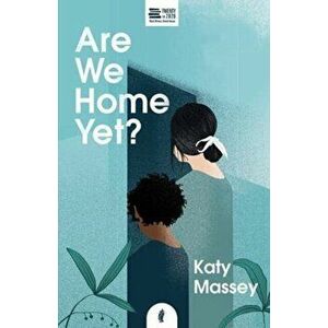Are We Home Yet?, Paperback - Katy Massey imagine