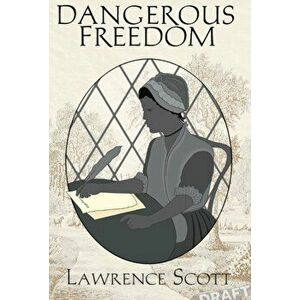 Dangerous Freedom, Paperback - Lawrence Scott imagine