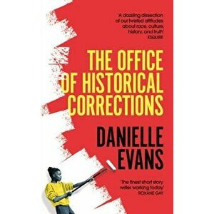 Office of Historical Corrections. A Novella and Stories, Hardback - Danielle Evans imagine