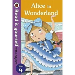 Alice in Wonderland - Read it yourself with Ladybird, Level 4 - *** imagine